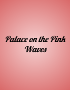 Palace on the Pink Waves