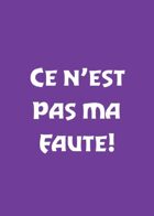 Ce n’est Pas ma Faute! (It's Not My Fault! French Edition)