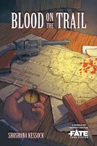Blood on the Trail • A World of Adventure for Fate Core
