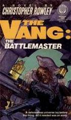 The Vang: The Battlemaster
