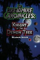 The Dreadmire Chronicles: Knight of the Demon Tree