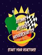 Atomic Hotrod Hovercrafts