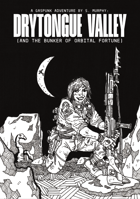 Drytongue Valley and the Bunker of Orbital Fortune