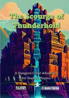The Scourge of Thunderhold - A Dungeon Crawl Adventure for Starting Players
