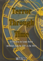 Terror Through Time - 10 Plot Ideas for Cosmic Horror Adventures from the 1920’s to the 2020’s