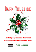 Dark Yuletide - A Hollyday Season One-Shot Adventure for Old-School RPGs