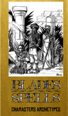 Blades & Spells - The Lands of Aaman - Characters Archetypes /Compendium of Magic (Revised Edition)