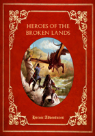 Heroes of the Broken Lands - Heroic Adventures