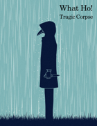 What Ho! Tragic Corpse