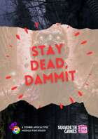 Stay Dead, Dammit!: a zombie d12go! Supplement