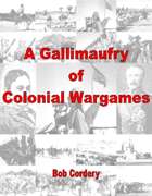 A Gallimaufry of Colonial Wargames