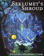 World Seed: Seklumet's Shroud