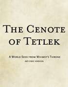 World Seed: The Cenote of Tetlek (art free)