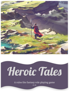 Heroic Tales: Rules-Lite Fantasy RPG