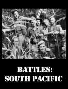 Battles: South Pacific