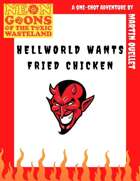 Hellworld Wants Fried Chicken