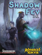 Advanced Races 11: Shadow Fey (Pathfinder RPG)