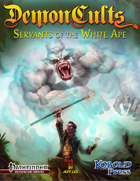 Demon Cults 5: Servants of the White Ape
