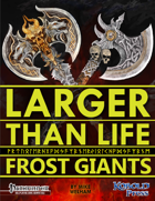 Larger than Life 4: Frost Giants