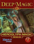 Deep Magic: Hieroglyphic Magic for 5th Edition