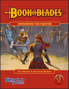 Book of Blades: Expanding the Fighter for 5th Edition