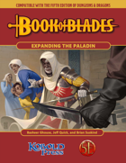 Book of Blades: Expanding the Paladin for 5th Edition