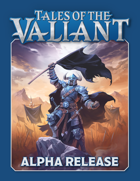 Tales of the Valiant RPG Alpha Release