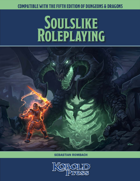 Soulslike Roleplaying for 5E D&D