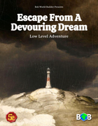 Escape From A Devouring Dream: 5e One Shot Adventure