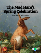 The Mad Hare's Spring Celebration: 5e One Shot Adventure