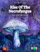 Rise Of The Necrofungus: 5e One Shot Adventure