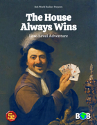 The House Always Wins: 5e One Shot Adventure