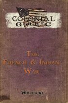 Colonial Gothic: The French & Indian War