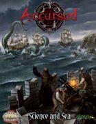 Accursed: Science and Sea