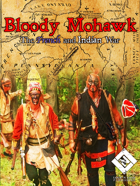 Bloody Mohawk - The French and Indian War [BUNDLE]