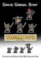 Goblin General Staff - Customizable and Printable Paper Mini Figures and Cards