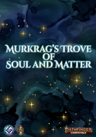 Murkrag's Trove of Souls and Matter
