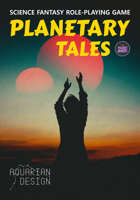 Planetary Tales: Science Fantasy Role-Playing Game