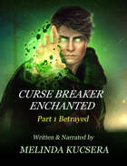 Curse Breaker Enchanted, Part 1
