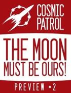 Cosmic Patrol: The Moon Must Be Ours! Preview #2