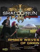 Shadowrun Missions: Amber Waves of Grain (06-02)
