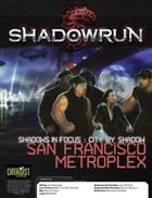 Shadowrun: Shadows in Focus: City by Shadow: San Francisco Metroplex
