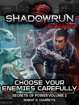 Shadowrun Legends: Choose Your Enemies Carefully (The Secrets of Power Trilogy, Book Two)