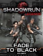 Shadowrun Legends: Fade to Black