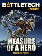 BattleTech Legends: Measure of a Hero