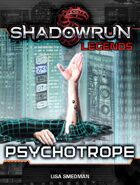 Shadowrun Legends: Psychotrope