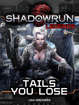 Shadowrun Legends: Tails You Lose