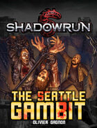 Shadowrun: The Seattle Gambit (Enhanced Fiction)
