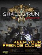 Shadowrun Missions: Keep Your Friends Close (0801)