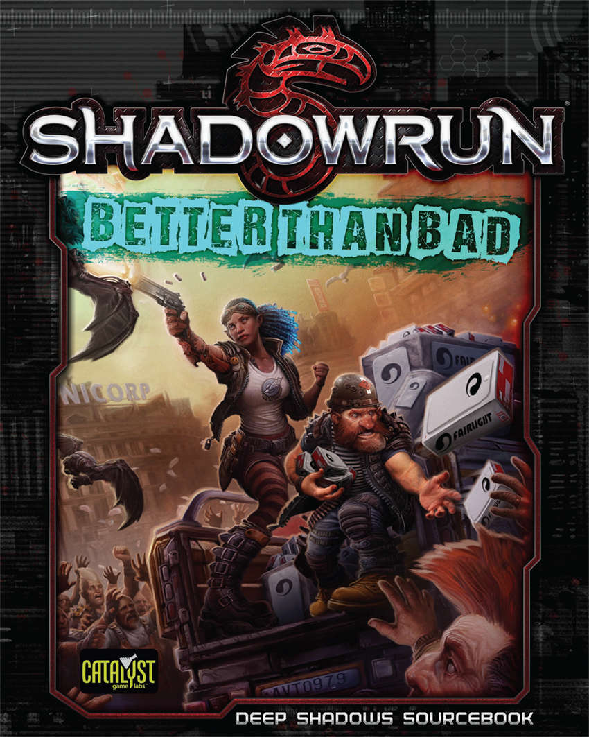 Shadowrun: Better Than Bad (Deep Shadows) - Catalyst Game Labs | Shadowrun,  Fifth Edition | DriveThruRPG